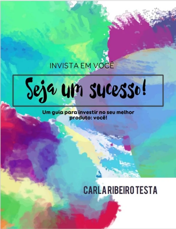 desenho da capa de um ebook com v&aacute;rias cores:verde, azul, branco, roxo e amarelo. Escrito em preto no centro: SEJA UM SUCESSO por Carla Ribeiro